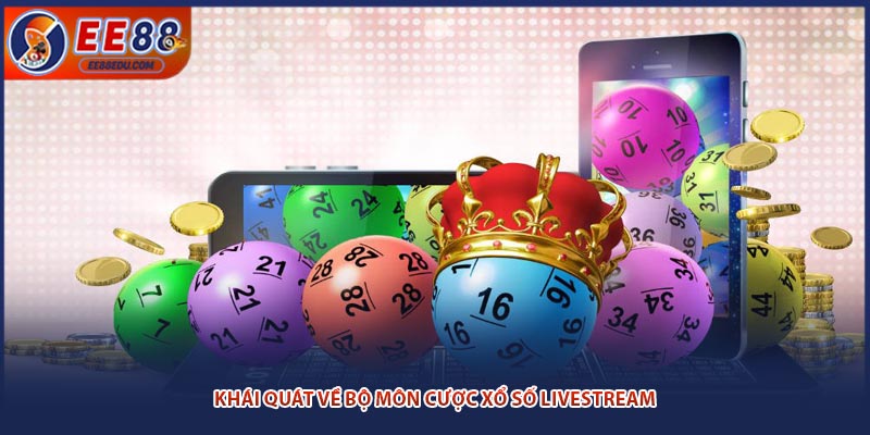 Khái quát về bộ môn cược xổ số EE88